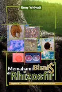 Memahami Bisnis di Rhizosfir : Bagaimana Tanaman dan Biota Tanah Bertransaksi