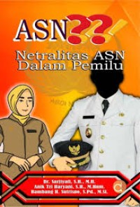 ASN??!! : Netralitas ASN Dalam Pemilu
