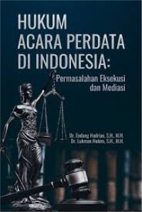 Hukum Acara Perdata di Indonesia : Permasalahan Eksekusi dan Mediasi