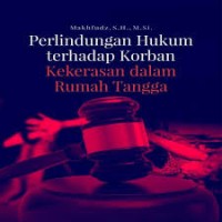 Perlindungan Hukum Terhadap Korban Kekerasan Dalam Rumah Tangga