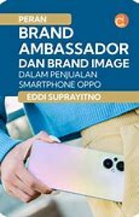 Peran Brand Ambassador dan Brand Image : Dalam Penjualan Smartphone Oppo