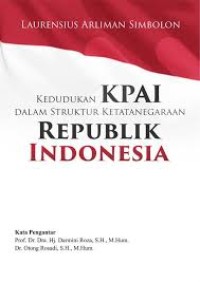 Kedudukan KPAI Dalam Struktur Ketatanegaraan Republik Indonesia