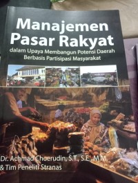Manajemen Pasar Rakyat : Dalam Upaya Membangun Potensi Daerah Berbasis Partisipasi Masyarakat