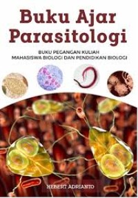 Buku Ajar Parasitologi : Buku Pegangan Kuliah Mahasiswa Biologi dan Pendidikan Biologi