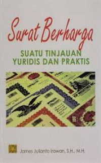 Surat Berharga : Suatu Tinjauan Yuridis dan Praktis