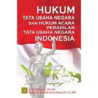 Hukum Tata Usaha Negara dan Hukum Acara Peradilan Tata Usaha Negara Indonesia