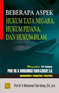 Beberapa Aspek Hukum Tata Negara, Hukum Pidana, dan Hukum Islam