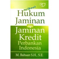 Hukum Jaminan dan Jaminan Kredit Perbankan Indonesia