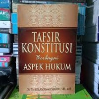 Tafsir Konstitusi Berbagai Aspek Hukum