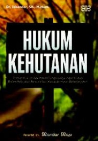 Hukum Kehutanan : Prinsip Hukum Pelestarian Fungsi Lingkungan Hidup Dalam Kebijakan Pengelolaan Kawasan Hutan Berkelanjutan