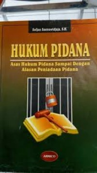 Hukum Pidana : Asas Hukum Pidana Sampai Dengan Alasan Peniadaan Pidana