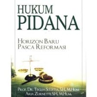 Hukum Pidana : Horizon Baru Pasca Reformasi