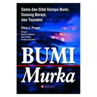 Bumi Murka = Furious Earth : Sains dan Sifat Gempa Bumi, Gunung Berapi dan Tsunami