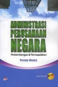 Administrasi Perusahaan Negara : Perkembangan & Permasalahan
