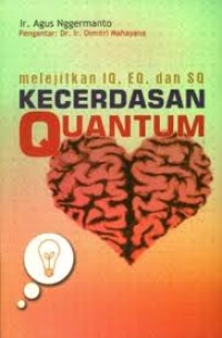 Kecerdasan Quantum : Melejitkan IQ, EQ, dan EQ
