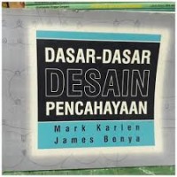 Dasar-Dasar Desain Pencahayaan = Lighting Design Basic