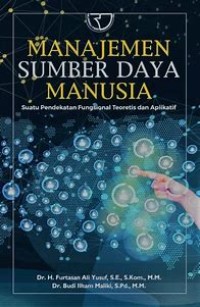 Manajemen Sumber Daya Manusia : Suatu Pendekatan Fungsional Teoretis dan Aplikatif