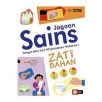 Jagoan Sains Zat dan Bahan = Hands-on Science : Matter and Materials : Dengan Lebih dari 40 Percobaan Fantastis!