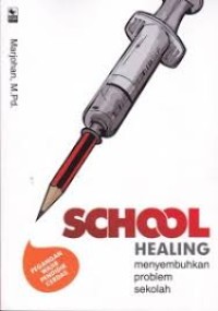 School Healing : Menyembuhkan Problem Sekolah