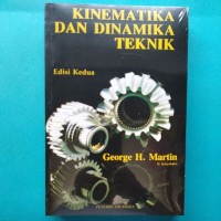 Kinematika dan Dinamika Teknik = Kinematics and Dynamics of Machines