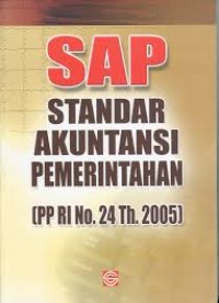 SAP Standar Akuntansi Pemerintahan : PP RI No. 24 Th. 2005