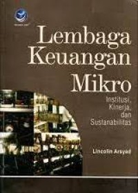 Lembaga Keuangan Mikro : Institusi, Kinerja dan Sustanabilitas