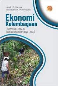 Ekonomi Kelembagaan : Dinamika Ekonomi Berbasis Sumber Daya Lokal