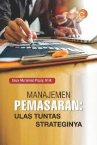Manajemen Pemasaran : Ulas Tuntas Strateginya
