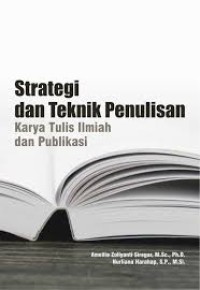 Strategi dan Teknik Penulisan Karya Tulis Ilmiah dan Publikasi
