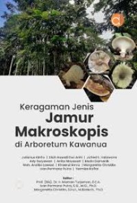 Keberagaman Jenis Jamur Makroskopis : di Arboretum Kawanua