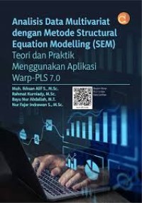 Analisis Data Multivariat dengan Metode Structural Equation Modelling (SEM) : Teori dan Praktik Menggunakan Aplikasi Warp-PLS 7.0