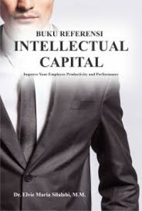 Buku Referensi Intellectual Capital : Improve Your Employee Productivity and Performance
