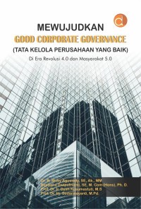 Mewujudkan Good Corporate Governance ( Tata Kelola Perusahaan yang Baik ) : di Era Industri 4.0 dan Masyarakat 5.0