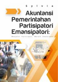 Akuntansi Pemerintahan  Partisipatori Emansipatori : Menjalin Partisipasi, Meraih Emansipasi