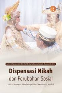 Dispensasi Nikah dan Perubahan Sosial : Jadikan Dispensasi Nikah Sebagai Pilihan Terbaik untuk Menikah
