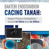 Bakteri Endosimbion Cacing Tanah : Kajian Potensi Antibakteri Secara In-Vitro dan In-Silico