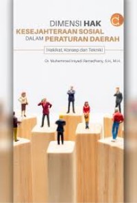 Dimensi Hak Kesejahteraan Sosial dalam Peraturan Daerah : Hakikat, Konsep dan Teknik