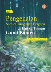Pengenalan Spesies Tumbuhan Berguna di Hutan Taman Gumi Banten