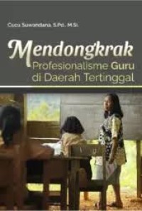 Mendongkrak Profesionalisme Guru di Daerah Tertinggal