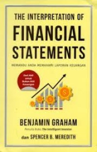 The Interpretation of Financial Statements : Memandu Anda Memahami Laporan Keuangan