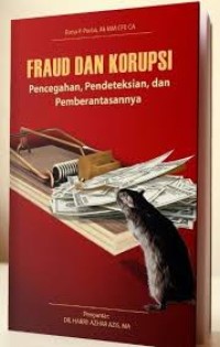 Fraud dan Korupsi : Pencegahan, Pendeteksian, dan Pemberantasannya