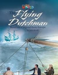 Image of Our World Readers the Flying Dutchman : Based on a Legend from Europe