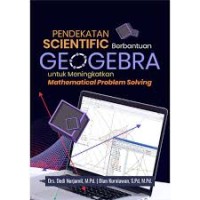 Pendekatan Scientific Berbantuan Geogebra : Untuk Meningkatkan Mathematical Problem Solving