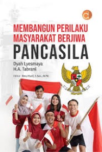 Membangun Perilaku Masyarakat Berjiwa Pancasila