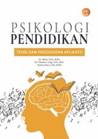 Psikologi Pendidikan : Teori dan Pendekatan Aplikatif