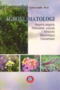 Agroklimatologi: Aspek-Aspek Klimatik Untuk Sistem Budidaya Tanaman