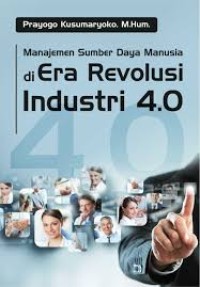 Image of Manajemen Sumber Daya Manusia di Era Revolusi Industri 4.0