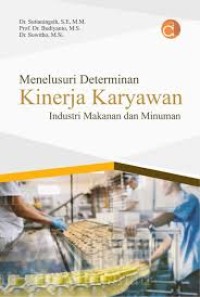 Image of Menelusuri Determinan Kinerja Karyawan : Industri Makanan dan Minuman