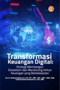 Image of Transformasi Keuangan Digital : Strategi Membangun Ekosistem dan Mendorong Inklusi Keuangan yang Berkelanjutan