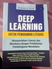 Image of Deep Learning untuk Pemahaman Literasi : Memperdalam Literasi dan Membaca dengan Pendekatan Pembelajaran Mendalam